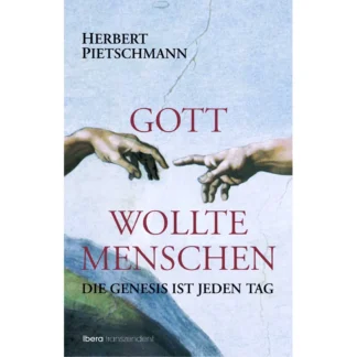 Gott wollte Menschen